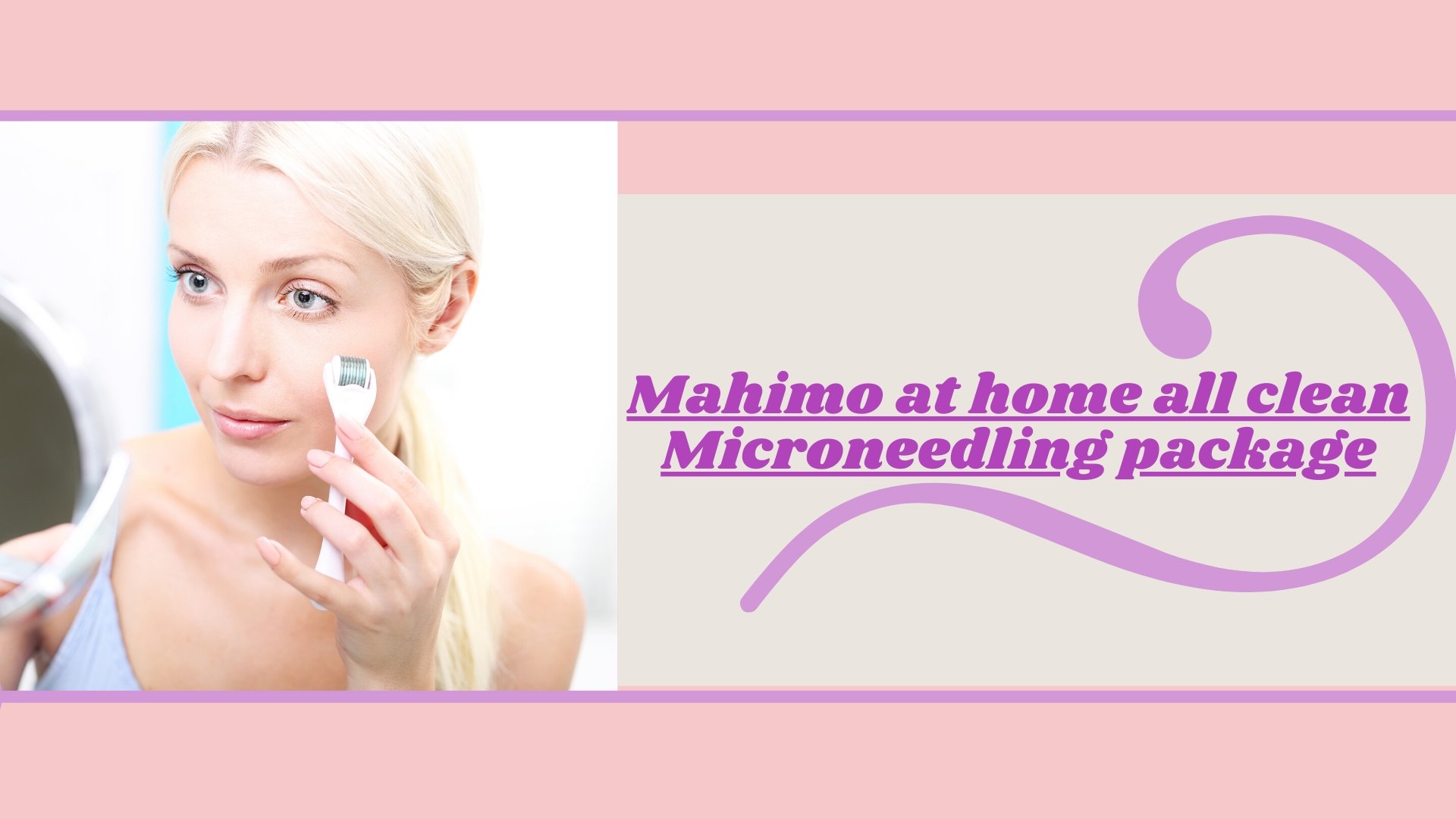 Mahimo at home all clean Microneedling package