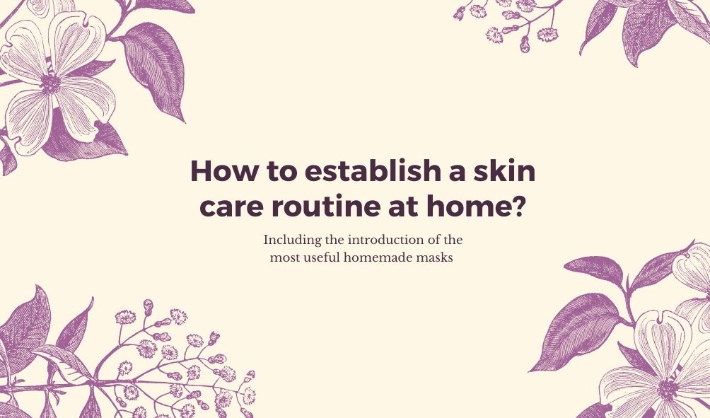 How to establish a skin care routine at home?