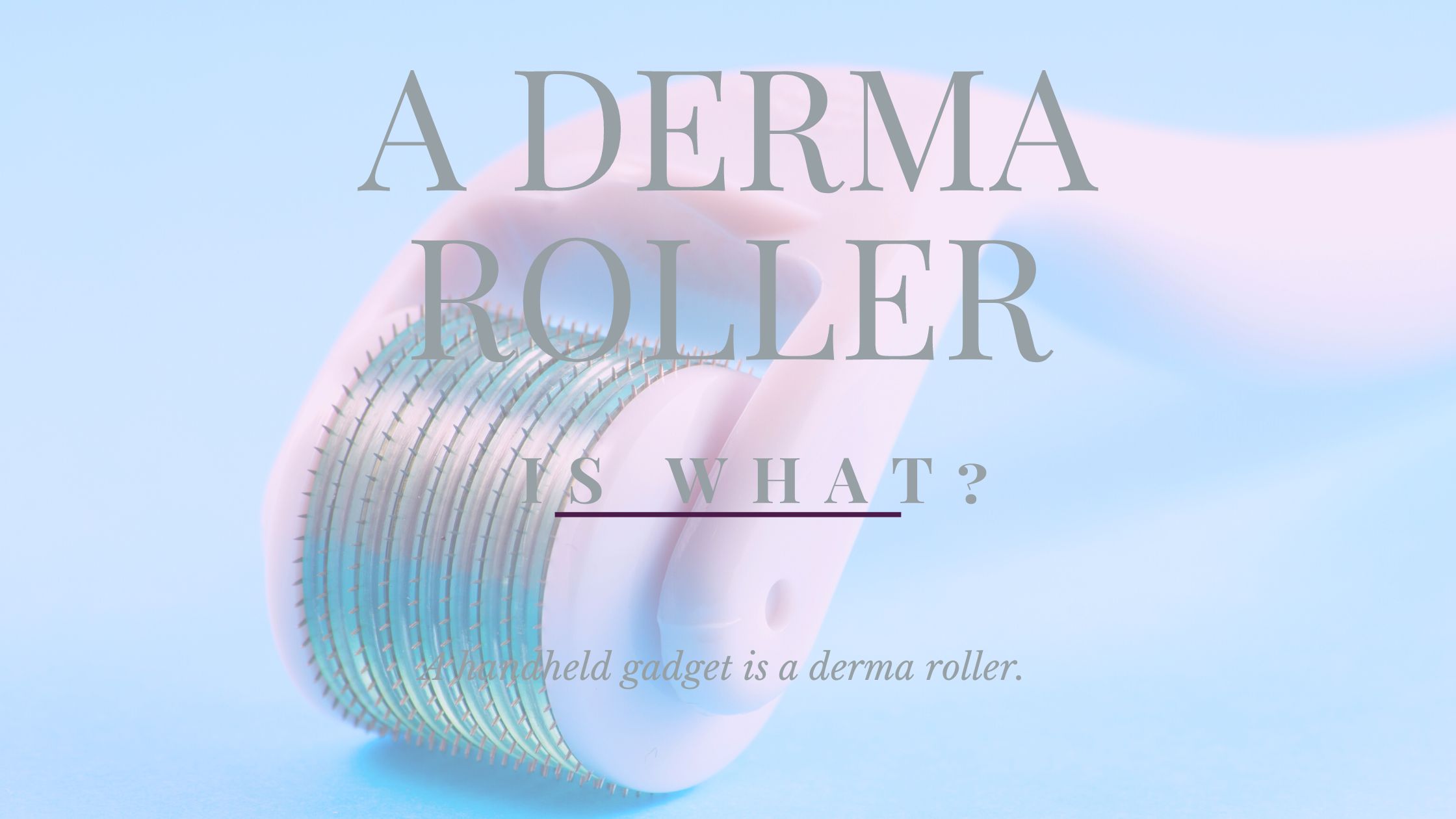 Derma Rolling at Home